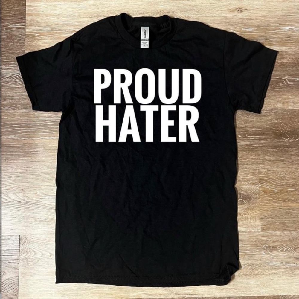 Proud Hater shirt. Printed Shirt.